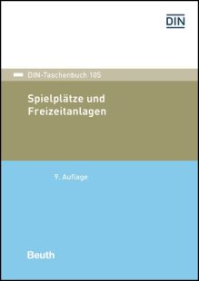 DIN-Taschenbuch 105. Spielplätze und Freizeitanlagen