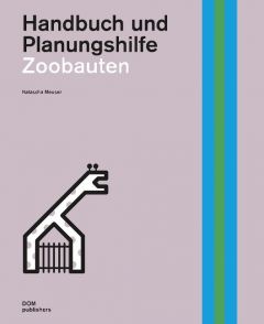 Zoobauten. Handbuch und Planungshilfe