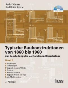 Typische Baukonstruktionen von 1860 bis 1960, Band 1