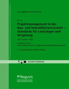 Projektmanagement in der Bau- und Immobilienwirtschaft - Standards für Leistungen und Vergütung
