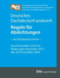 Regeln für Abdichtungen - mit Flachdachrichtlinie 