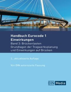 Normen-Handbuch Eurocode 1 - Einwirkungen. Band 3: Brückenlasten