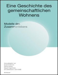 Eine Geschichte des gemeinschaftlichen Wohnens