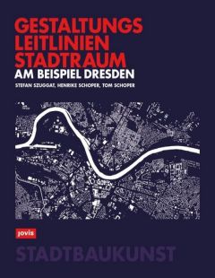 Gestaltungsleitlinien Stadtraum am Beispiel Dresden