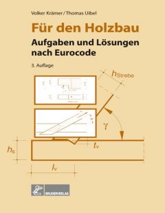 Für den Holzbau: Aufgaben und Lösungen nach Eurocode