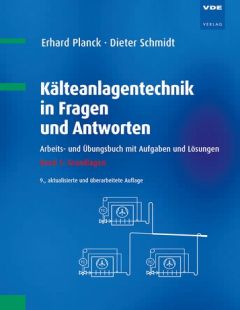 Kälteanlagentechnik in Fragen und Antworten. Band 1: Grundlagen