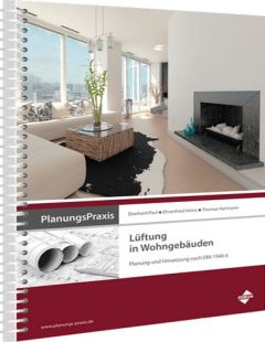 PlanungsPraxis Lüftung in Wohngebäuden 