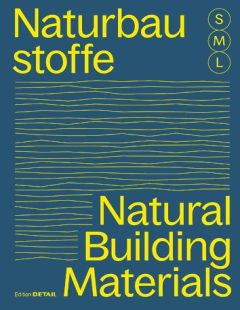 Naturbaustoffe S M L / Natural Building Materials S M L