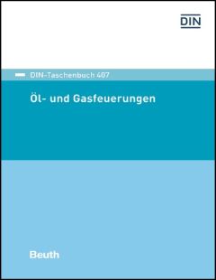 DIN-Taschenbuch 407. Öl- und Gasfeuerungen