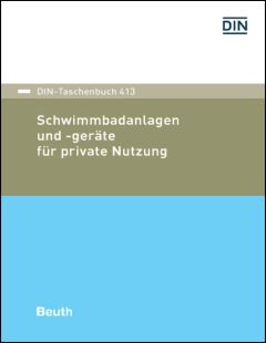 DIN-Taschenbuch 413. Schwimmbadanlagen und -geräte für private Nutzung