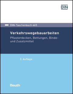 DIN-Taschenbuch 465. Verkehrswegebauarbeiten